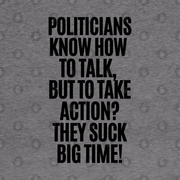 Politicians suck! by mksjr